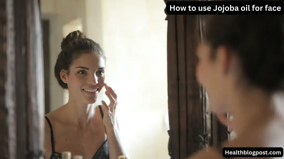 How to use Jojoba oil for face