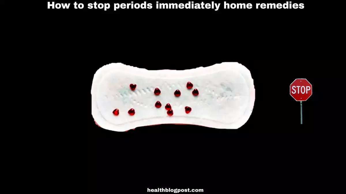 How to stop periods immediately home remedies